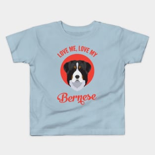 Love Me, Love My Bernese Kids T-Shirt